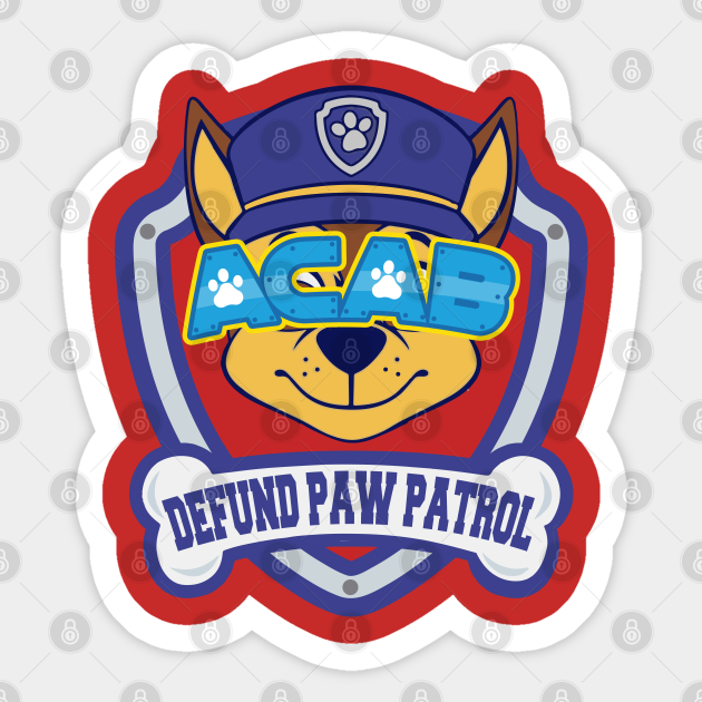 defund paw patrol (acab) Acab Sticker TeePublic